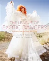 Liga dansatoarelor exotice: Legende din burlescul american - The League of Exotic Dancers: Legends from American Burlesque
