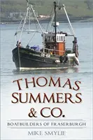 Thomas Summers & Co: Constructorii de bărci din Fraserburgh - Thomas Summers & Co.: Boatbuilders of Fraserburgh