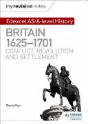 Notițele mele de revizuire: Edexcel As/A-Level History: Marea Britanie, 1625-1701: Conflict, revoluție și soluționare - My Revision Notes: Edexcel As/A-Level History: Britain, 1625-1701: Conflict, Revolution and Settlement