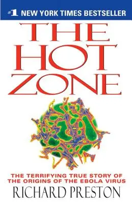 Zona fierbinte: terifianta poveste adevărată a originii virusului Ebola (The Hot Zone: The Terrifying True Story of the Origins of the Ebola Virus) - The Hot Zone: The Terrifying True Story of the Origins of the Ebola Virus