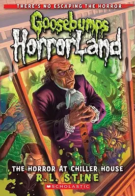 Horror at Chiller House (Goosebumps Horrorland #19), 19 - The Horror at Chiller House (Goosebumps Horrorland #19), 19
