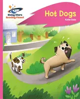 Reading Planet - Hot Dogs - Roz B: Rocket Phonics - Reading Planet - Hot Dogs - Pink B: Rocket Phonics
