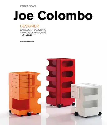 Joe Colombo: Designer: Catalog Raisonn 1962-2020 - Joe Colombo: Designer: Catalogue Raisonn 1962-2020