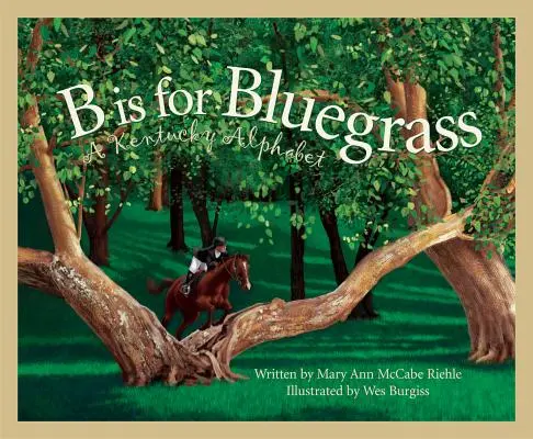 B este pentru Bluegrass: Un alfabet Kentucky - B Is for Bluegrass: A Kentucky Alphabet