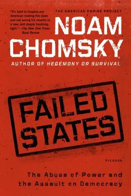 Statele eșuate: Abuzul de putere și asaltul asupra democrației - Failed States: The Abuse of Power and the Assault on Democracy