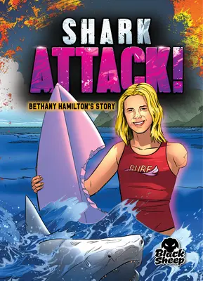 Atacul rechinilor: Bethany Hamilton - Shark Attack!: Bethany Hamilton