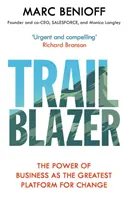 Trailblazer - Puterea afacerilor ca cea mai mare platformă pentru schimbare - Trailblazer - The Power of Business as the Greatest Platform for Change
