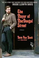 Primarul de pe strada Macdougal: A Memoir - The Mayor of Macdougal Street: A Memoir