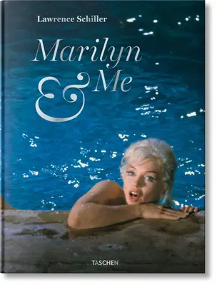 Lawrence Schiller. Marilyn și cu mine - Lawrence Schiller. Marilyn & Me