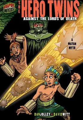 Gemenii eroi: Împotriva stăpânilor morții [Un mit mayaș] - The Hero Twins: Against the Lords of Death [A Mayan Myth]