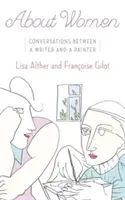 Despre femei: Conversații între un scriitor și o pictoriță - About Women: Conversations Between a Writer and a Painter
