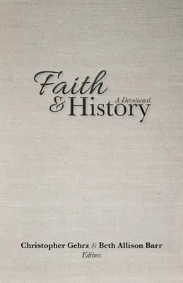 Credință și istorie: A Devotional - Faith and History: A Devotional