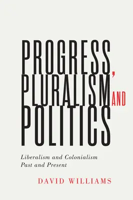 Progres, pluralism și politică, 79: Liberalism și colonialism, trecut și prezent - Progress, Pluralism, and Politics, 79: Liberalism and Colonialism, Past and Present