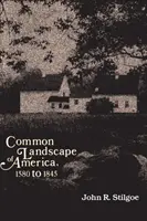 Peisajul comun al Americii, 1580-1845 - Common Landscape of America, 1580-1845