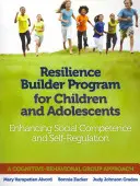 Resilience Builder Program for Children and Adolescents: Sporirea competenței sociale și a autoreglementării - Resilience Builder Program for Children and Adolescents: Enhancing Social Competence and Self-Regulation