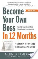 Devino propriul tău șef în 12 luni: Un ghid lună de lună pentru o afacere care funcționează - Become Your Own Boss in 12 Months: A Month-By-Month Guide to a Business That Works