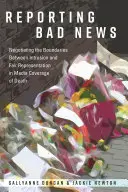 Raportarea știrilor proaste; Negocierea limitelor dintre intruziune și reprezentare corectă în acoperirea mediatică a morții - Reporting Bad News; Negotiating the Boundaries Between Intrusion and Fair Representation in Media Coverage of Death