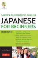 Japoneză pentru începători: Învățarea japonezei conversaționale - Ediția a doua (include atât audio online, cât și CD) [Cu CD (audio)] - Japanese for Beginners: Learning Conversational Japanese - Second Edition (Includes Both Online Audio and CD) [With CD (Audio)]
