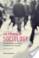 Promisiunea sociologiei: Classical Approaches to Contemporary Society, Ediția a doua - The Promise of Sociology: Classical Approaches to Contemporary Society, Second Edition