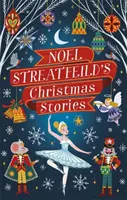 Poveștile de Crăciun ale lui Noel Streatfeild - Noel Streatfeild's Christmas Stories