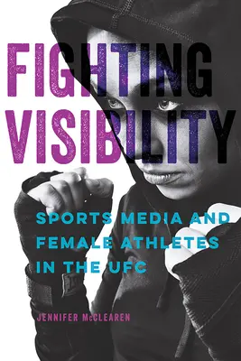 Fighting Visibility: Presa sportivă și sportivele din UFC - Fighting Visibility: Sports Media and Female Athletes in the UFC