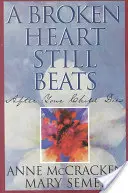 O inimă frântă încă bate, 1: După moartea copilului tău - A Broken Heart Still Beats, 1: After Your Child Dies