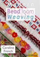 Țesutul modern pe războiul de țesut cu mărgele - Noțiuni de bază și nu numai - Modern Bead Loom Weaving - Basics and beyond