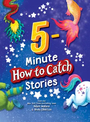 Povești de 5 minute despre cum să prinzi - 5-Minute How to Catch Stories