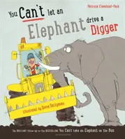 Nu poți lăsa un elefant să conducă un excavator - You Can't Let an Elephant Drive a Digger