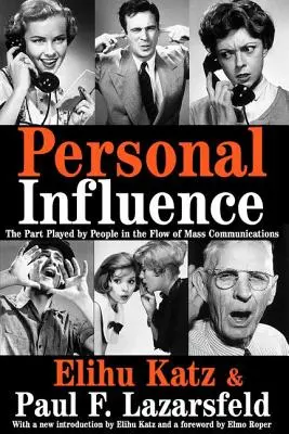 Influența personală: Rolul jucat de oameni în fluxul de comunicare în masă - Personal Influence: The Part Played by People in the Flow of Mass Communications