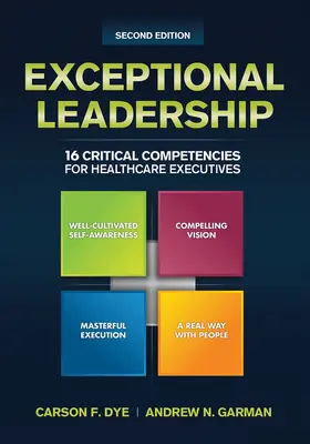 Leadership excepțional: 16 competențe esențiale pentru cadrele medicale, ediția a doua - Exceptional Leadership: 16 Critical Competencies for Healthcare Executives, Second Edition