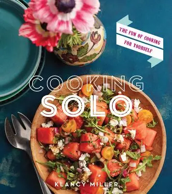 Cooking Solo: Plăcerea de a găti pentru tine însăți - Cooking Solo: The Fun of Cooking for Yourself
