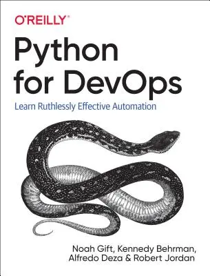 Python pentru Devops: Învățați automatizarea necruțător de eficientă - Python for Devops: Learn Ruthlessly Effective Automation