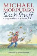 Such Stuff: Inspirația unui creator de povești - Such Stuff: A Story-maker's Inspiration