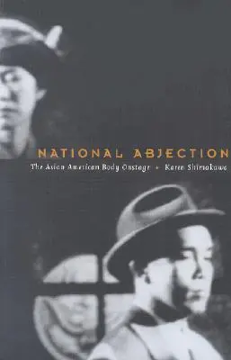 Abjecția națională: Corpul american de origine asiatică pe scenă - National Abjection: The Asian American Body on Stage