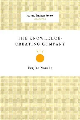 Firma creatoare de cunoștințe - The Knowledge-Creating Company