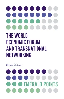 Forumul Economic Mondial și rețelele transnaționale - The World Economic Forum and Transnational Networking