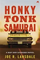 Honky Tonk Samurai - Hap și Leonard Cartea 9 - Honky Tonk Samurai - Hap and Leonard Book 9