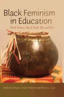 Feminismul negru în educație: Black Women Speak Back, Up, and Out - Black Feminism in Education: Black Women Speak Back, Up, and Out