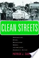 Străzi curate: Controlul criminalității, menținerea ordinii și dezvoltarea activismului comunitar - Clean Streets: Controlling Crime, Maintaining Order, and Building Community Activism