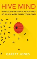 Hive Mind: Cum IQ-ul națiunii tale contează mult mai mult decât al tău - Hive Mind: How Your Nation's IQ Matters So Much More Than Your Own