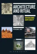 Arhitectură și ritual: Cum modelează clădirile societatea - Architecture and Ritual: How Buildings Shape Society