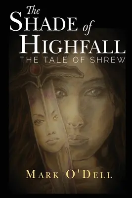 Umbra din Highfall: Povestea lui Shrew - The Shade of Highfall: The tale of Shrew