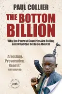 Bottom Billion - De ce eșuează cele mai sărace țări și ce se poate face în această privință - Bottom Billion - Why the Poorest Countries are Failing and What Can Be Done About It