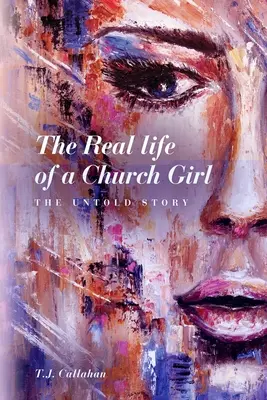 Viața reală a unei fete de biserică, povestea nespusă - The Real life of a Church Girl, The Untold Story