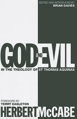 Dumnezeu și răul: în teologia Sfântului Toma de Aquino - God and Evil: In the Theology of St Thomas Aquinas