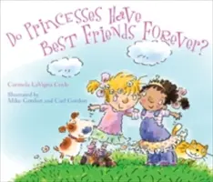 Prințesele au cele mai bune prietene pentru totdeauna? - Do Princesses Have Best Friends Forever?