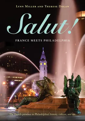 Salut!: Franța întâlnește Philadelphia - Salut!: France Meets Philadelphia