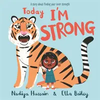 Today I'm Strong - O poveste despre găsirea forței interioare - Today I'm Strong - A story about finding your inner strength