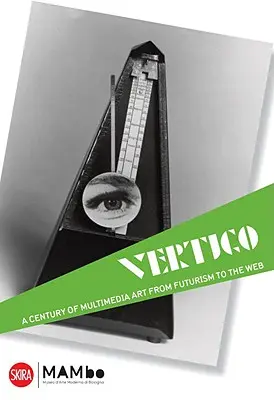 Vertigo: Un secol de artă off-media, de la futurism la web - Vertigo: A Century of Off-Media Art, from Futurism to the Web